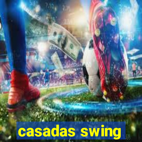 casadas swing